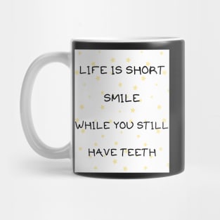 Life is short smile Mug